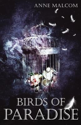 Birds of Paradise by Malcom, Anne