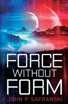 Force Without Form by Safranski, John P.