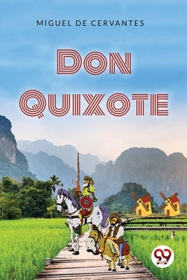 Don Quixote by Cervantes, Miguel De