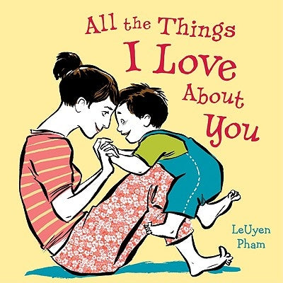 All the Things I Love about You by Pham, Leuyen