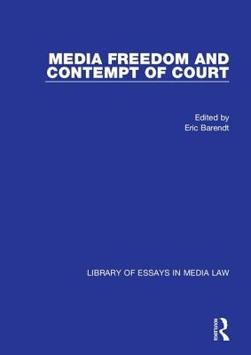 Media Freedom and Contempt of Court by Barendt, Eric