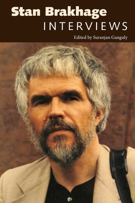 Stan Brakhage: Interviews by Ganguly, Suranjan
