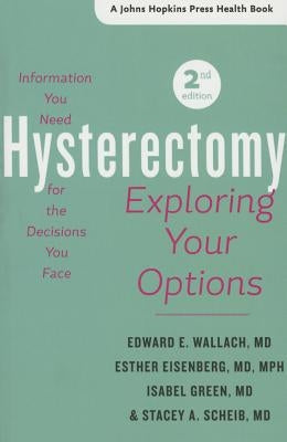 Hysterectomy: Exploring Your Options by Wallach, Edward E.