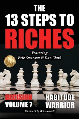 The 13 Steps to Riches - Habitude Warrior Volume 7 by Swanson, Erik