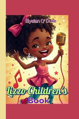 Lizzo Children's Book: How She Turned Her Voice into a Superpower by Duke, Elysian Q'