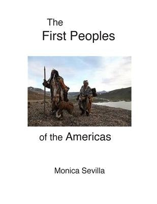 The First Peoples of the Americas by Sevilla, Monica