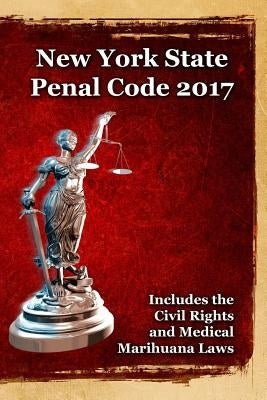 New York State Penal Code 2017 by Snape, John