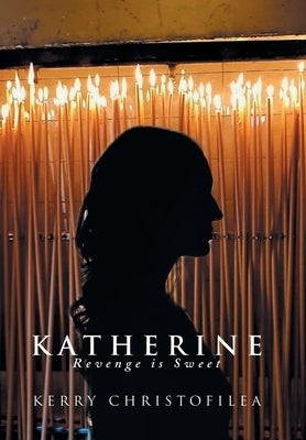 Katherine: Revenge Is Sweet by Christofilea, Kerry