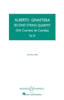 String Quartet No. 2, Op. 26 by Ginastera, Alberto E.