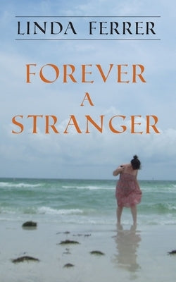 Forever a Stranger by Ferrer, Linda