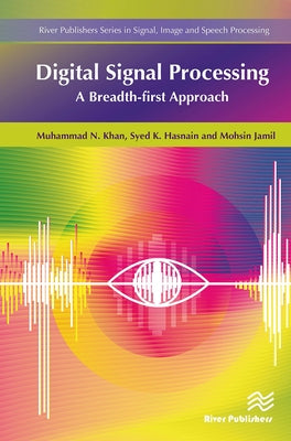 Digital Signal Processing: A Breadth-First Approach by Khan, Muhammad