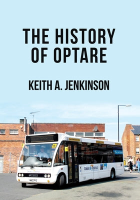 The History of Optare by Jenkinson, Keith A.