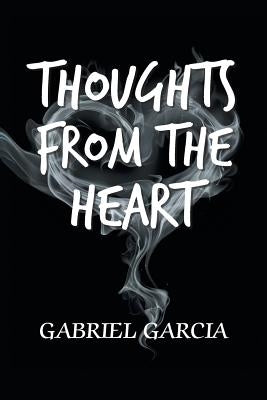 Thoughts from the Heart by Garcia, Gabriel