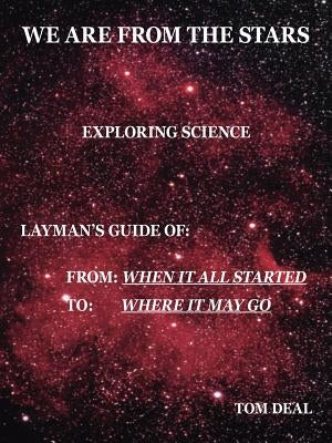 We Are from the Stars - Exploring Science by Tom, Deal