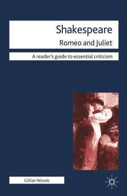 Shakespeare: Romeo and Juliet by Woods, Gillian