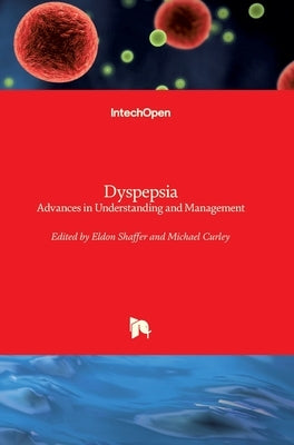Dyspepsia: Advances in Understanding and Management by Curley, Michael