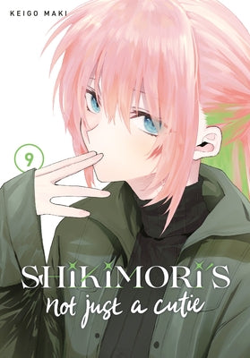 Shikimori's Not Just a Cutie 9 by Maki, Keigo
