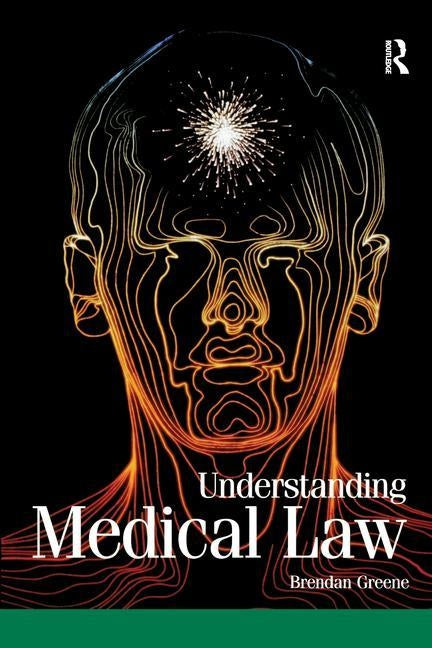 Understanding Medical Law by Greene, Brendan
