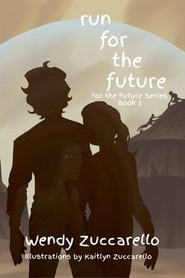 run for the future by Zuccarello, Wendy