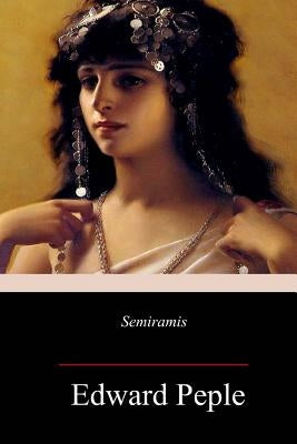 Semiramis by Peple, Edward