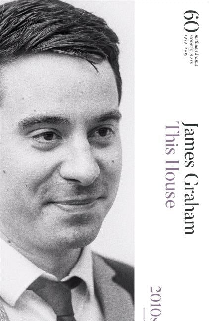 This House: 60 Years of Modern Plays by Graham, James
