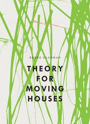 Theory for Moving Houses by Gladman, Renee