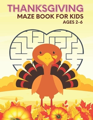 Thanksgiving Maze Book For Kids Ages 2-6 by Snee, Doran
