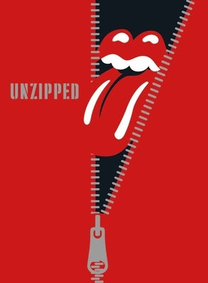 The Rolling Stones: Unzipped by The Rolling Stones
