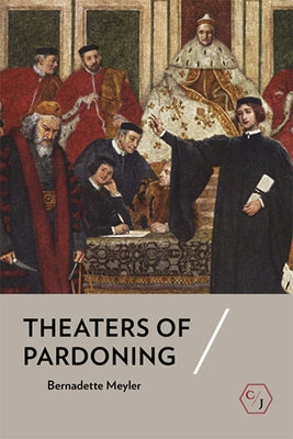 Theaters of Pardoning by Meyler, Bernadette