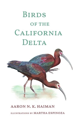 Birds of the California Delta by Haiman, Aaron N. K.
