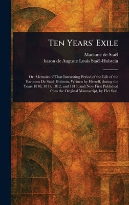 Ten Years' Exile by Staël, Madame de (Anne-Louise-Germaine)