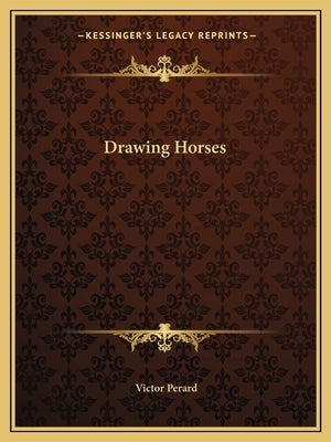 Drawing Horses by Perard, Victor