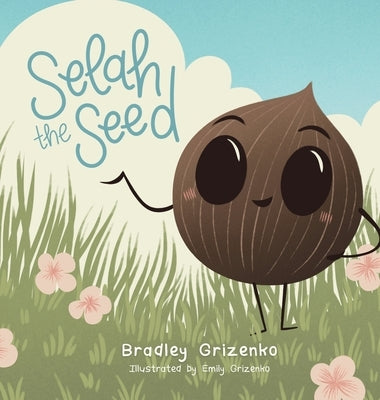 Selah the Seed by Grizenko, Bradley