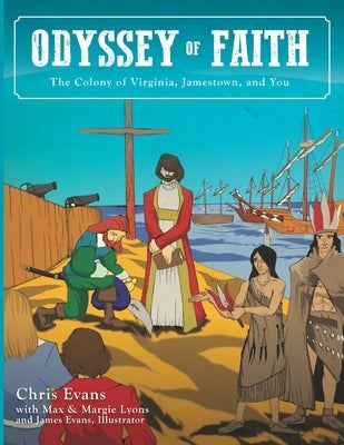Odyssey of Faith: The Colony of Virginia, Jamestown and You by Lyons, Max