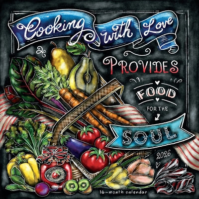 2026 Cooking with Love Provides Food for the Soul Wall Calendar by Pam Vale