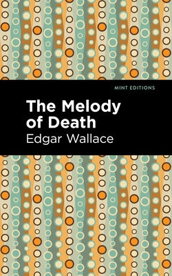 The Melody of Death by Wallace, Edgar