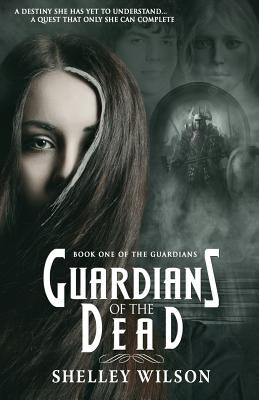 Guardians of the Dead by Wilson, Shelley