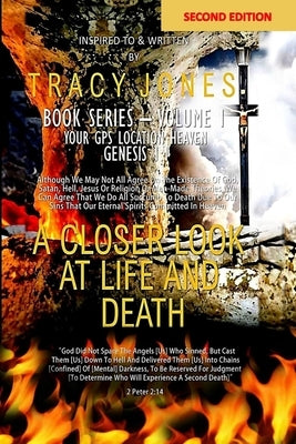 A Closer Look at Life and Death Second Edition Book I Volume I by Jones, Tracy