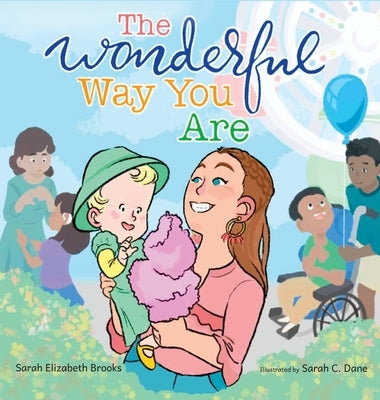 The Wonderful Way You Are: A Special Needs Picture Book by Brooks, Sarah Elizabeth