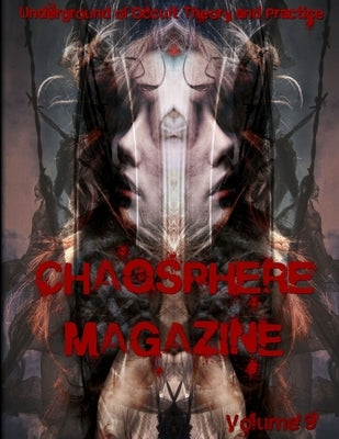 CHAOSPHERE MAGAZINE VOL 9 (Final Issue) by Nicht, Frater