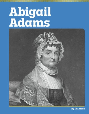 Abigail Adams by Larsen, Ib