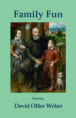 Family Fun: Stories by Weber, David Ollier