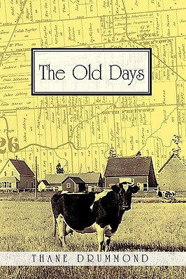 The Old Days by Thane Drummond, Drummond