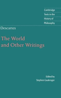 Descartes: The World and Other Writings by Descartes, René
