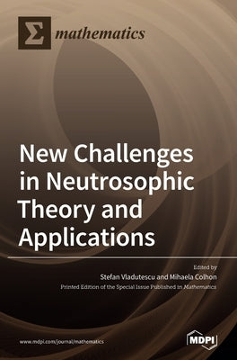 New Challenges in Neutrosophic Theory and Applications by Vladutescu, Stefan