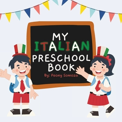 My Italian Preschool Book by Somoza, Peony