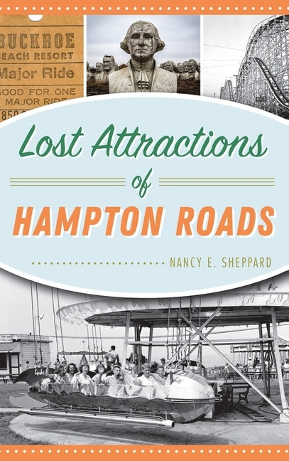 Lost Attractions of Hampton Roads by Sheppard, Nancy E.