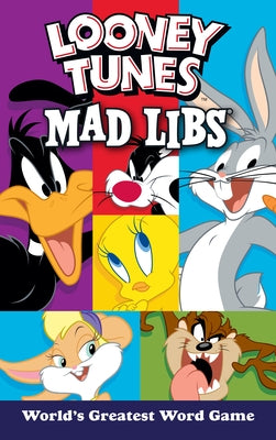 Looney Tunes Mad Libs: World's Greatest Word Game by Snider, Brandon T.