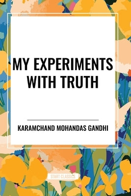 My Experiments with Truth by Mohandas Gandhi, Karamchand