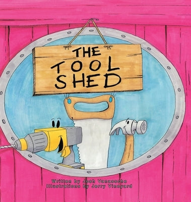 The Tool Shed by Vanassche, Josh